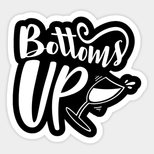 Bottoms Up Sticker